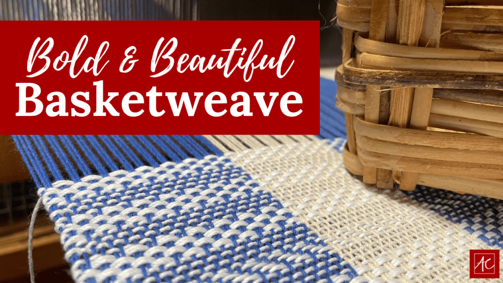Bold & Beautiful Basketweave - Acton Creative